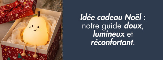Idée cadeau Noël : notre guide doux, lumineux et réconfortant.