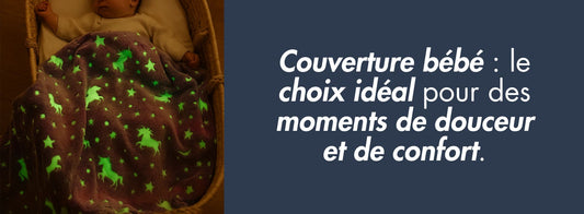 Couverture bébé : le choix idéal pour des moments de douceur et de confort.